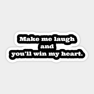 MAKE ME LAUGH / WIN MY HEART. Sticker